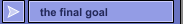 the final goal